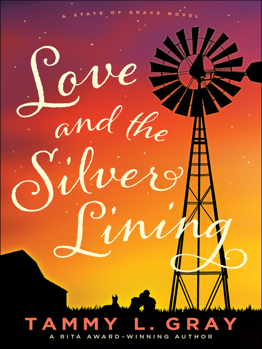 Title details for Love and the Silver Lining by Tammy L. Gray - Available